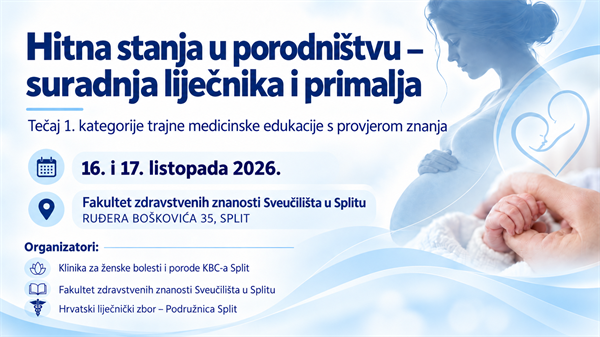 Tečaj „Hitna stanja u porodništvu – suradnja liječnika i primalja“ - Split, 16. i 17. listopada 2026.