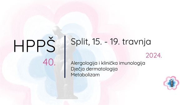 40. Hrvatska proljetna pedijatrijska škola - Split, 15.-19. travnja 2024.