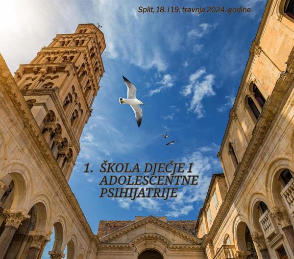 1. Škola dječje i adolescentne psihijatrije - Split, 18. i 19. travnja 2024.