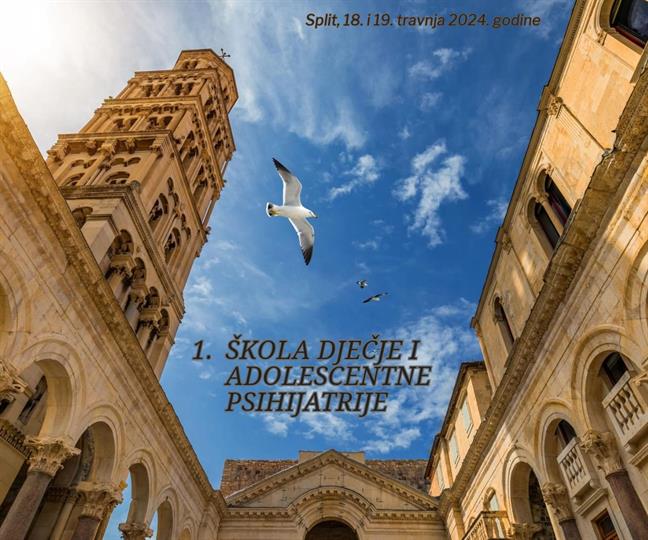 1. Škola dječje i adolescentne psihijatrije - Split, 18. i 19. travnja 2024.