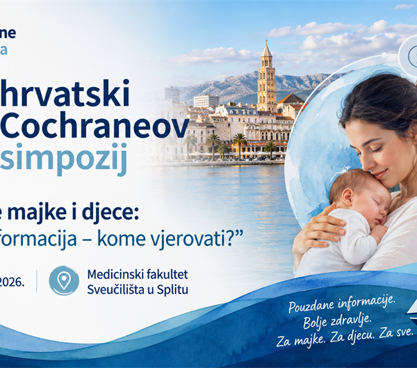 18. hrvatski Cochrane simpozij - Zdravlje majki i djece: U moru informacija – kome vjerovati?