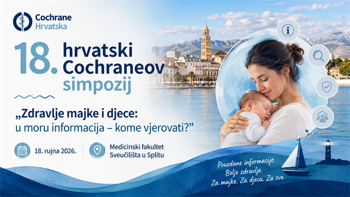 18. hrvatski Cochrane simpozij - Zdravlje majki i djece: U moru informacija – kome vjerovati?